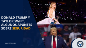 Portada del Artículo "DONALD TRUMP Y TAYLOR SWIFT, ALGUNOS APUNTES SOBRE SEGURIDAD" - INISEG