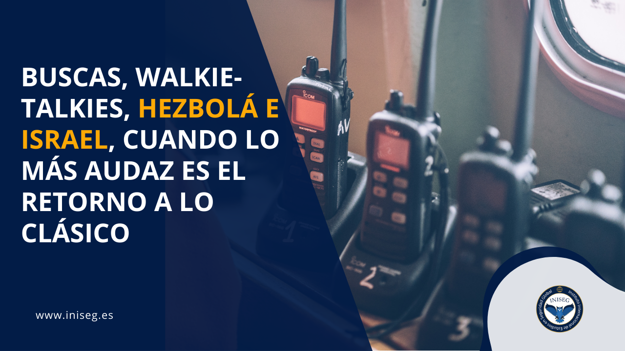 Buscas, walkie-talkies, Hezbolá e Israel, cuando lo más audaz es el retorno a lo clásico